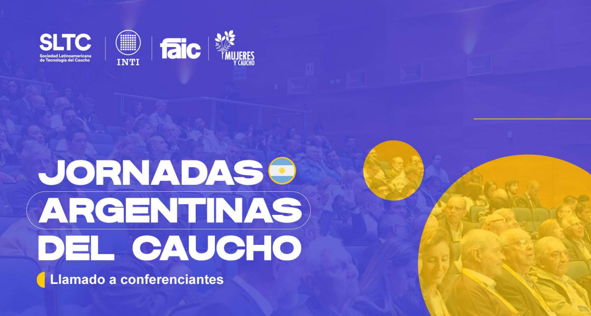 FAIC (Federación Argentina de la Industria del Caucho) y la SLTC (Sociedad Latinoamericana de Tecnología del Caucho) organizan la XVI Jornadas Argentinas de Tecnología del Caucho